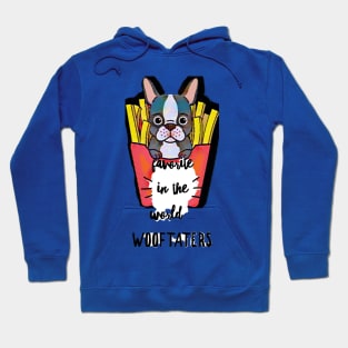 Favorite in the World ... WOOFtaters Hoodie